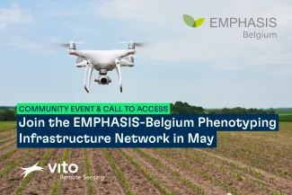 Drone flying over field. EMPHASIS-Belgium Community Event & Call to Access: Join the EMPHASIS-Belgium Phenotyping Infrastructure Network in May